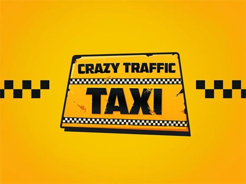 download Crazy traffic taxi apk